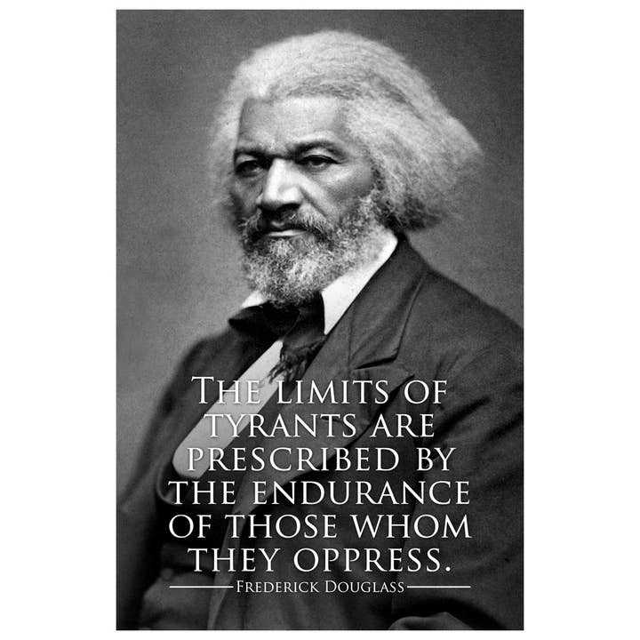 Gotham Gifts - Wholesale Poster - Frederick Douglass The Limits of Tyrants Quote Poster 12x18