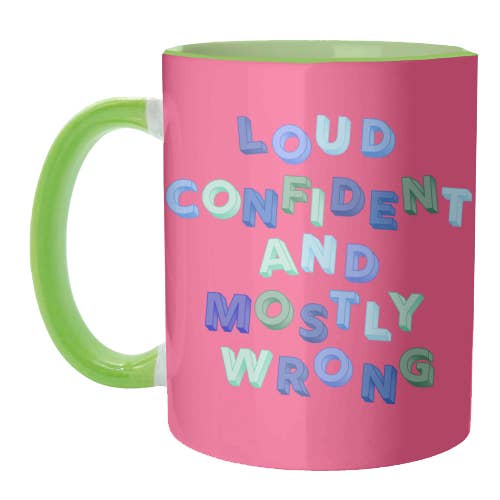 Mugs 'Loud Confident and Mostly Wrong' for wholesale by ART WOW
