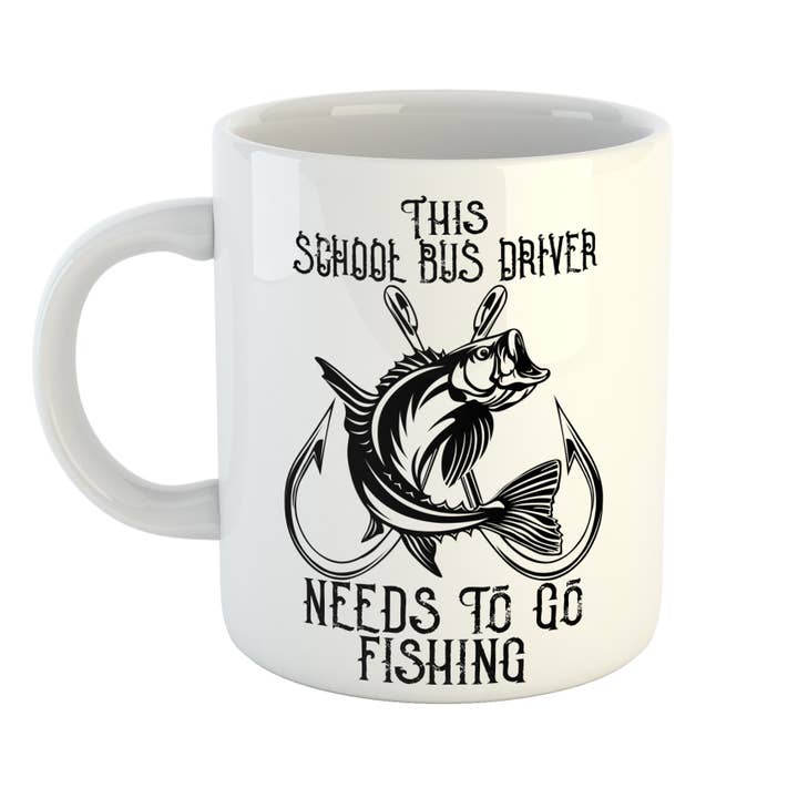 This School Bus Driver Needs To Go Fishing Mug for wholesale by Just The Shirt