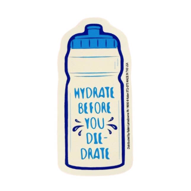 Hydrate Before You Die-drate Die-Cut Sticker for wholesale by Kalan