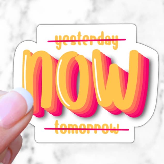Not Yesterday or Tomorrow NOW Quote Sticker for wholesale by Simply Fangirl Designs