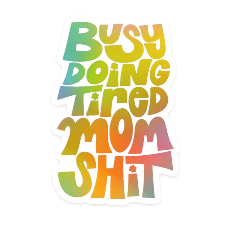 Trött mamma holografisk klistermärke för wholesale av KANDS.CO