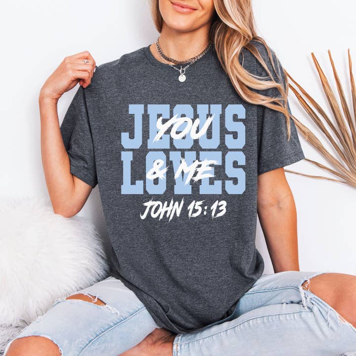 Jesus Loves You & Me | John 15:13 Faith Tee for wholesale by Optime Plus LLC