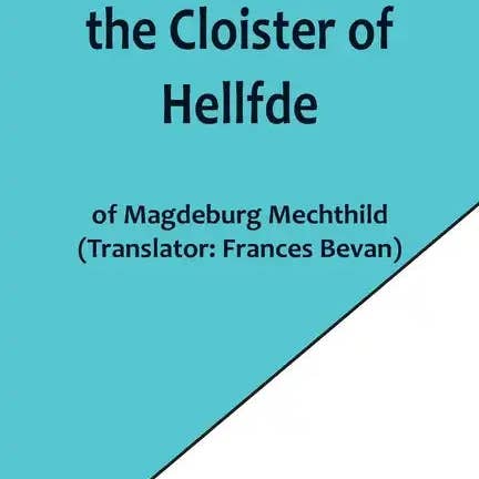 Books by splitShops - Wholesale Book - Adult - Matelda and the Cloister of Hellfde; Extracts from the Book of Matilda of Magdeburg - Paperback0