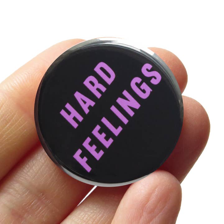 HARD FEELINGS 1.25" Pinback Button l Emotional Pin for wholesale by Word For Word Factory
