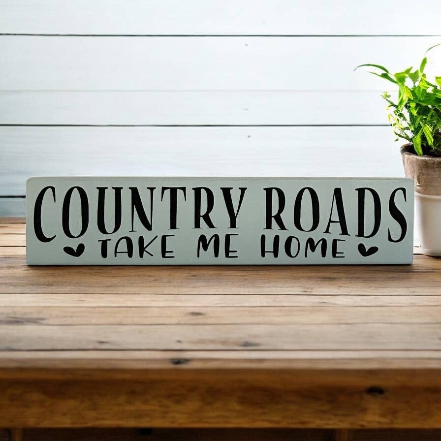 Inkwood Crafters - Wholesale Sign - Country Roads Take Me Home - Rustic Wood Sign Sitter4