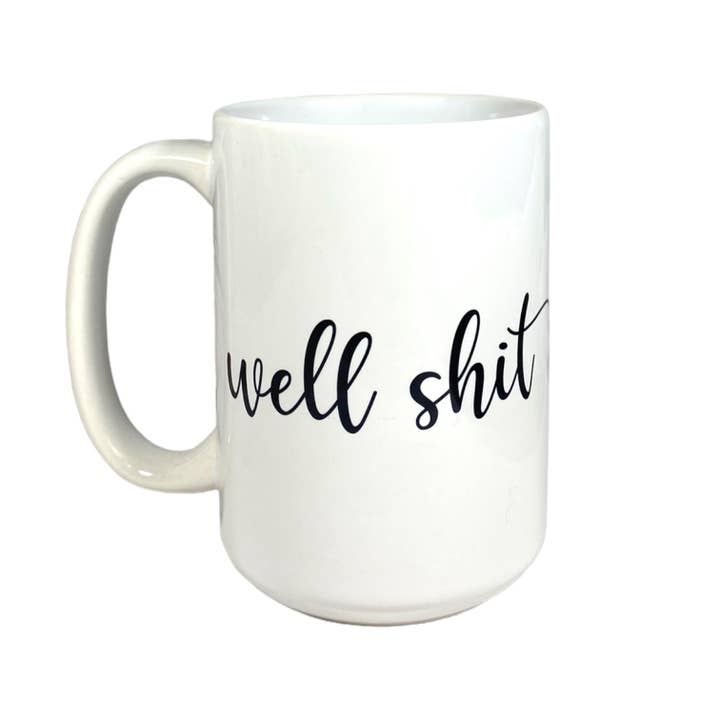 Well Sh*t Mug for wholesale by Cultured Coast