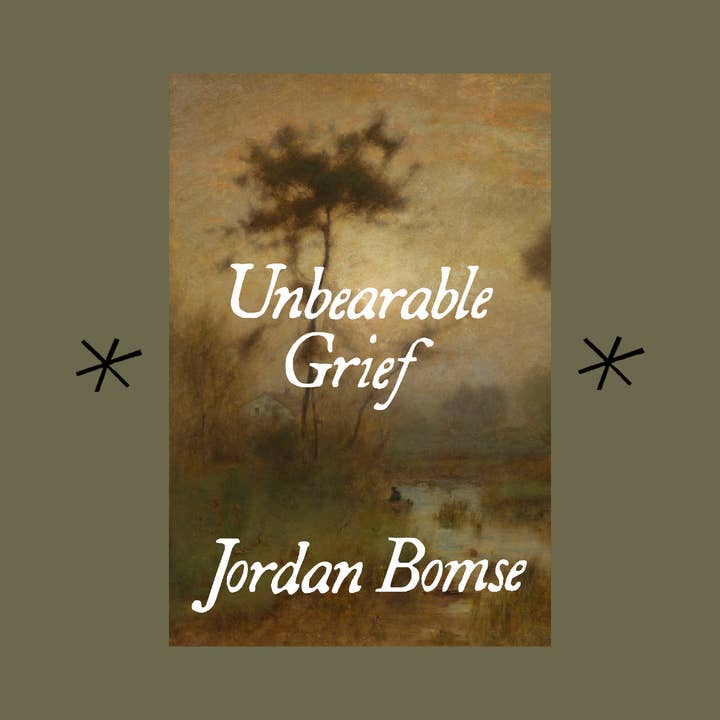 Chagrin insupportable, par Jordan Bomse pour la vente par Bottlecap Press