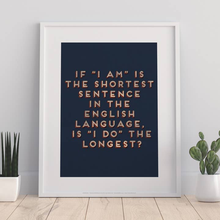If 'I Am' Is The Shortest Sentance - Art Print for wholesale by Star Editions
