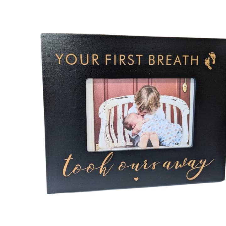 Schweitzer Customs - Wholesale Picture frame – Child & baby - Your First Breath Took Ours Away Baby Picture Frame 4x6