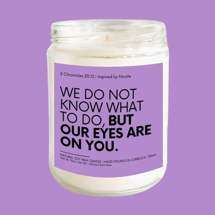 2 Chronicles 20:12 Soy Candle | Inspired by Nicole for wholesale by Wade McCrory Collection