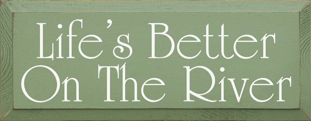 SAWDUST CITY – Großhandel Schilder – Schild „Das Leben ist besser auf dem Fluss“7