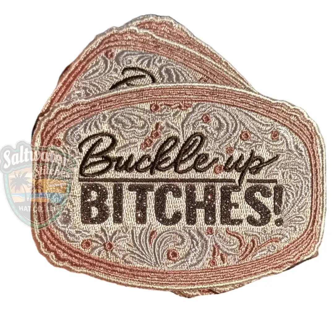 Saltwater Stitches Hat Co LLC - Wholesale Patch - Buckle Up Bitches Embroidered1