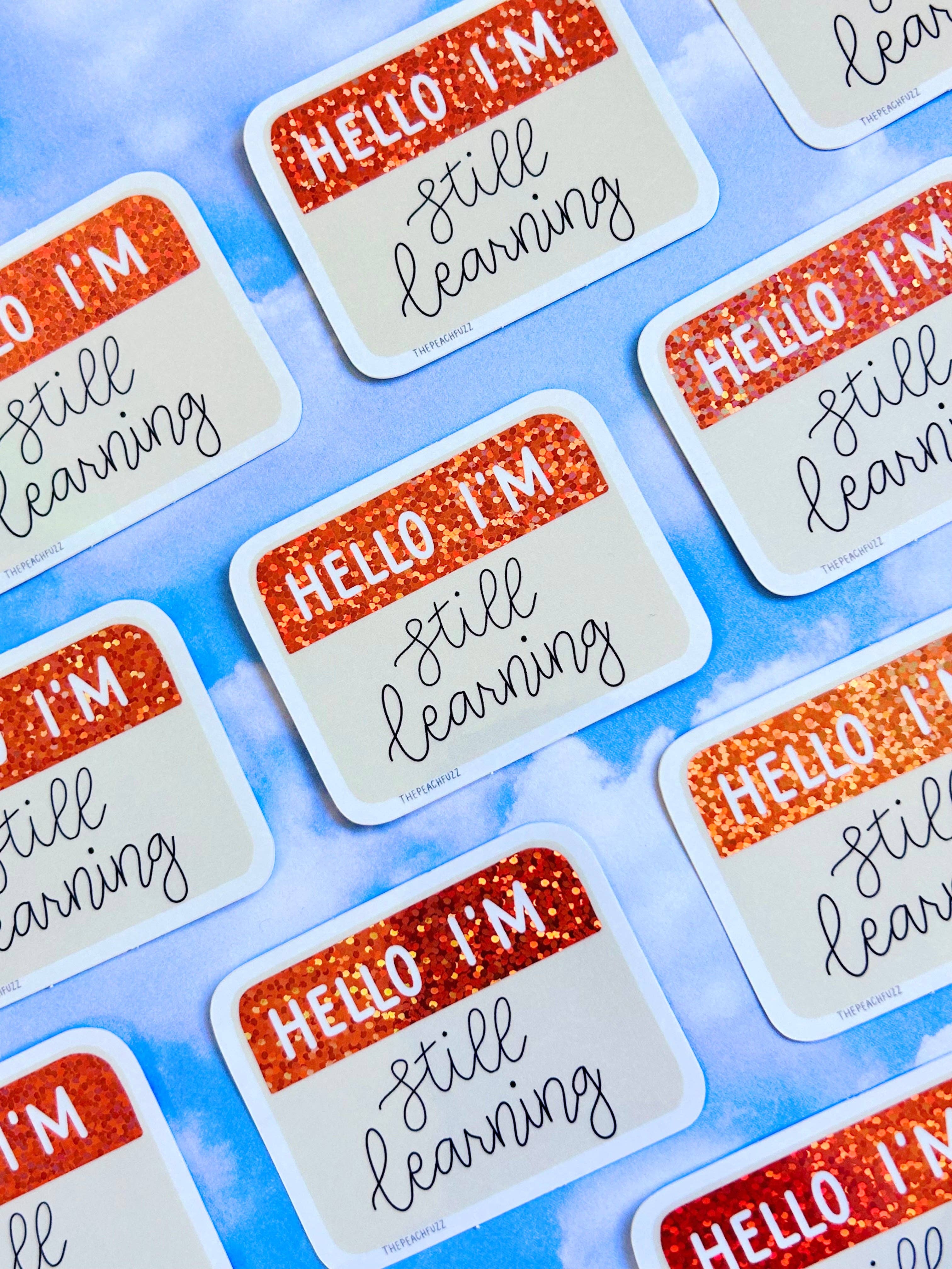 The Peach Fuzz - Wholesale Sticker - Hello I'm Still Learning Glitter Sticker2