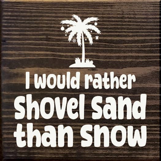 SAWDUST CITY - Venta al por mayor Letreros - Letrero «Prefiero palear arena que nieve»10