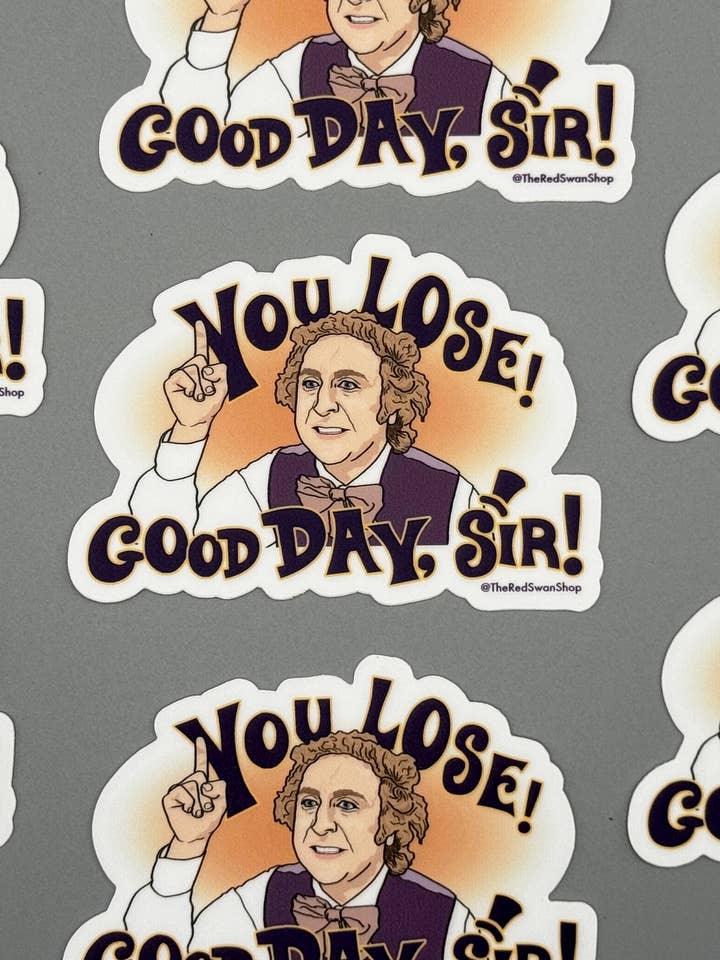 Vinyl-Aufkleber - Sie verlieren! Guten Tag, mein Herr! für den Großhandel von The Red Swan Shop