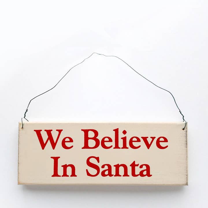 We Believe in Santa Sign for wholesale by Knock on Wood
