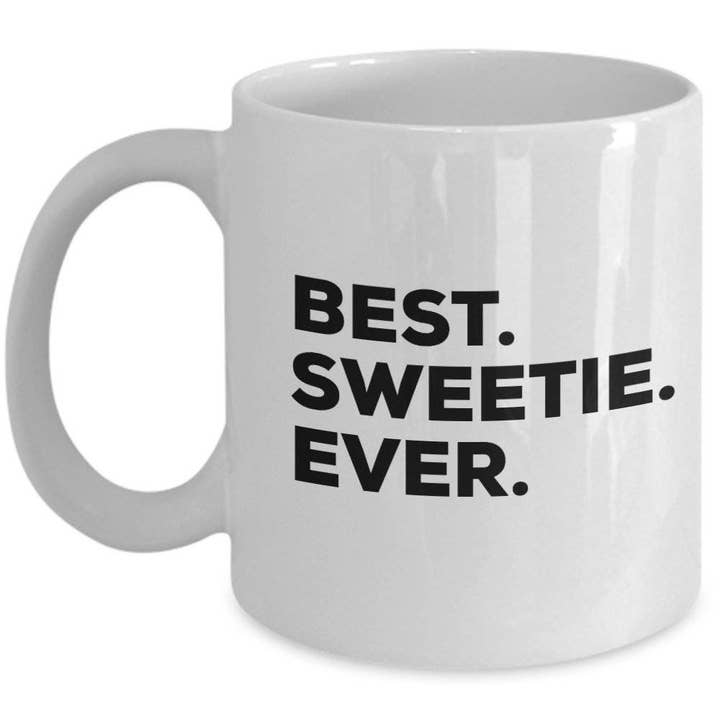 CustomHappy - Wholesale Coffee Mug - Best Sweetie Ever, Sweetie Coffee Mug