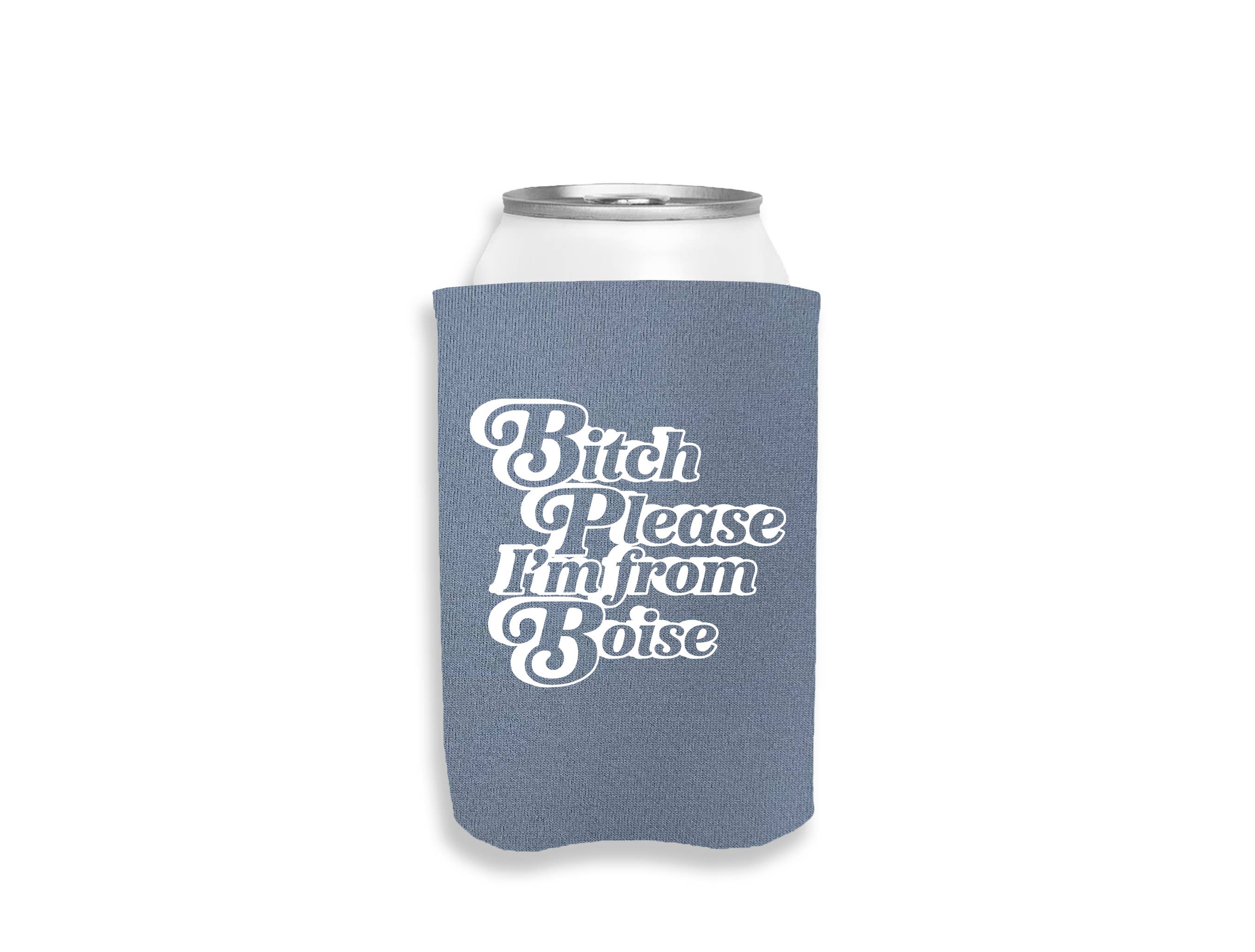 Calm Down Caren - Wholesale Drink Huggers & Koozies - Bitch Please I'm from CUSTOM CITY - Can Cooler2