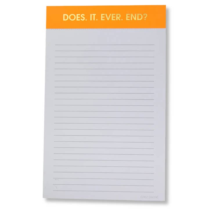 Does It Ever End? - Lined Notepad - Bright Tangerine - 65 perforated pages - 5x8 for wholesale by Chez Gagné