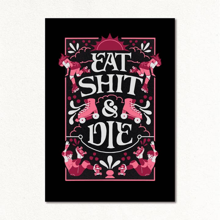 Create & Skate Factory - Wholesale Art Print - Eat Shit & Die Art Print