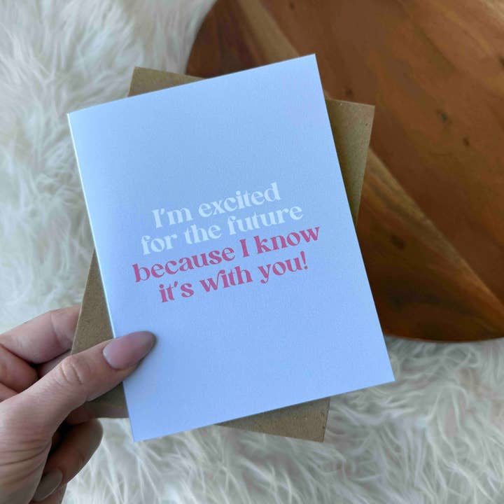 "I'm excited for the future..." Valentine's Greeting Card for wholesale by Big Moods