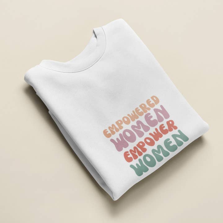 Fashion Within Boutique - Wholesale Graphic Sweatshirt - Women's - Empowered Women Empower Women Tshirt Sweatshirt Female Owned Gift Idea1