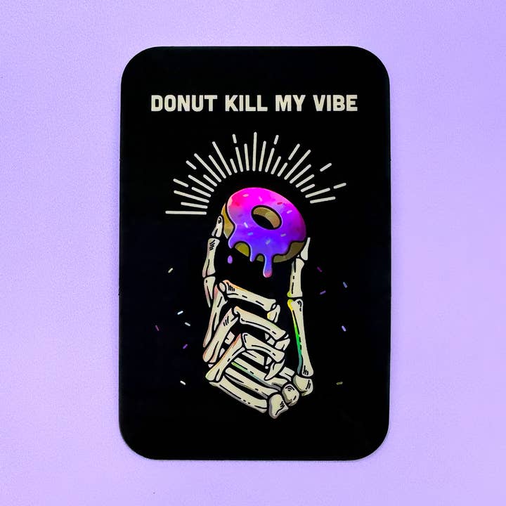 Donut Kill My Vibe Holographic Vinyl Sticker for wholesale by Doodles x Steph