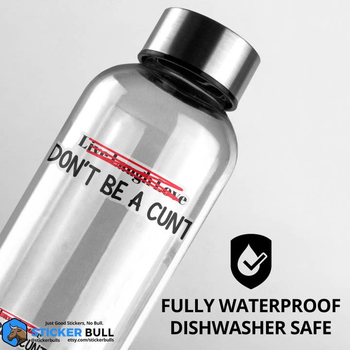 Sticker Bull - Wholesale Sticker - Live Laugh Love Don't Be A Cunt Sticker, Waterproof Vinyl4