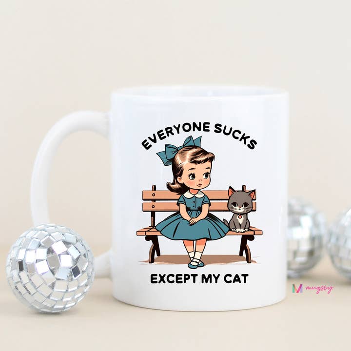 Mugsby - Wholesale Coffee Mug - Everyone Sucks Except My Cat Funny Coffee Mug