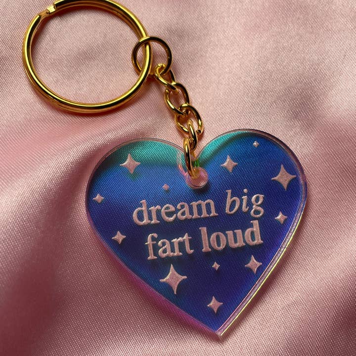ShlemonArt - Wholesale Keychain - Women's - Dream Big, Fart Loud Iridescent Acrylic Keychain