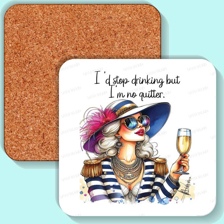 Sassy Talkin - Wholesale Coasters - Coaster, Sassy Diva, I'd stop drinking but I'm no quitter0