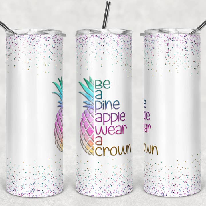 Be a Pineapple Wear A Crown for wholesale by Noel & Co Tumblers