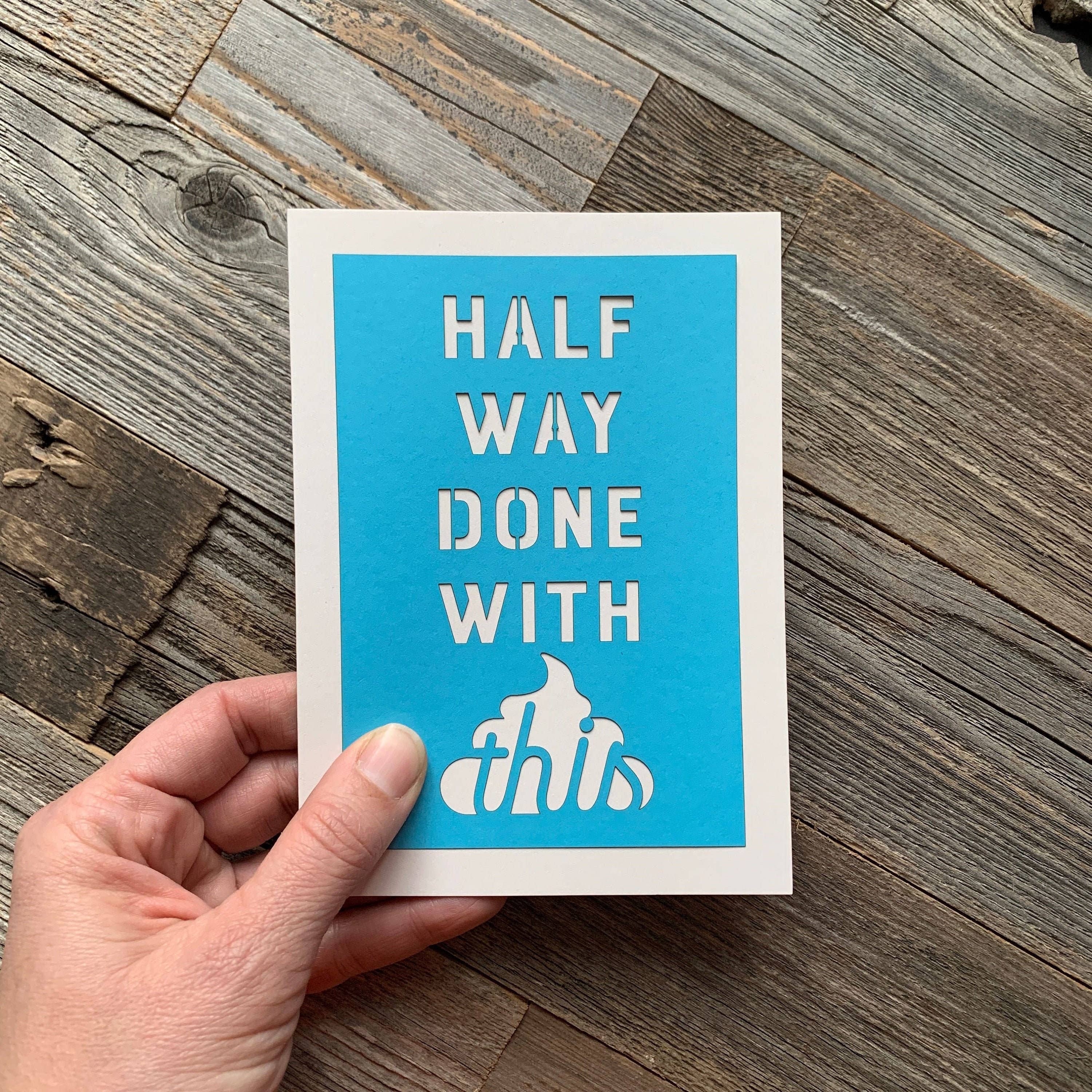 Louise Lauret - Wholesale Encouragement Card - Half Way Done With This Shit - Chemo Support Card0