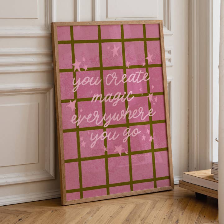 You Create Magic Everywhere You Go | Cosy Home Print for wholesale by Moo and May Studio