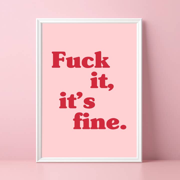 Danni Boden Designs - Wholesale Art Print - Fuck It, It's Fine - Bad Idea Right? Olivia Rodrigo Print