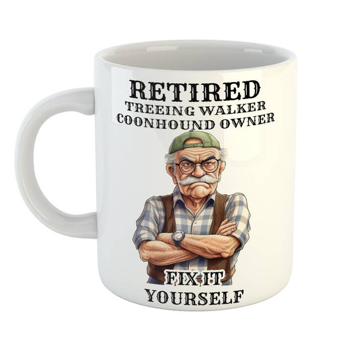 Retired Treeing Walker Coonhound Owner Fix It Yourself Mug for wholesale by Just The Shirt