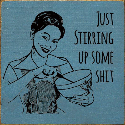 SAWDUST CITY - Wholesale Bord/bordje - Ik ben gewoon wat rotzooi aan het aanwakkeren. (retro roerende vrouw) Houten bord10