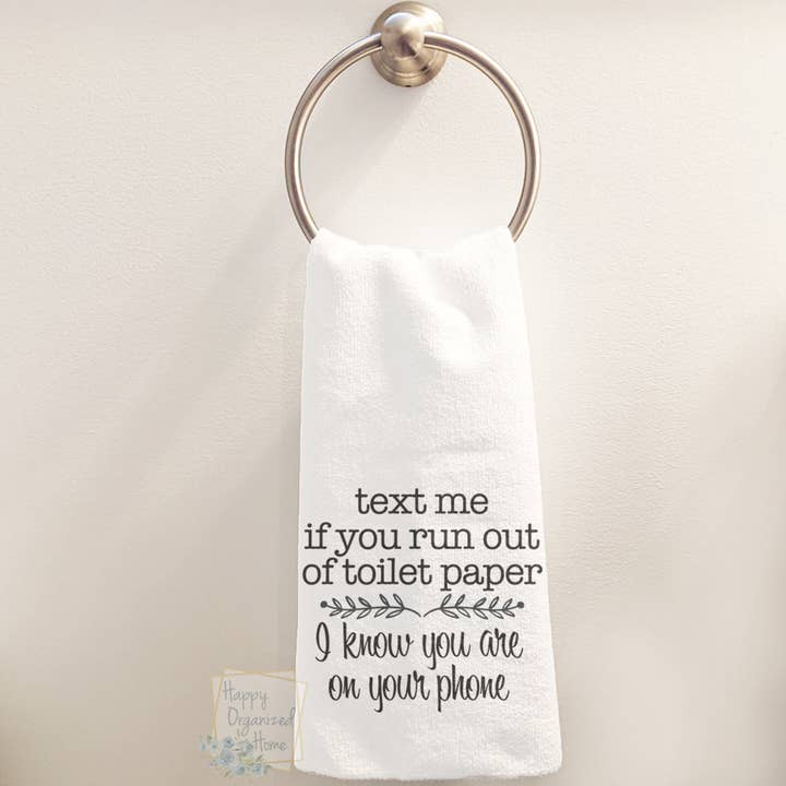 Text me if you run out of toilet paper. Bathroom humor towel for wholesale by Happy Organized Home