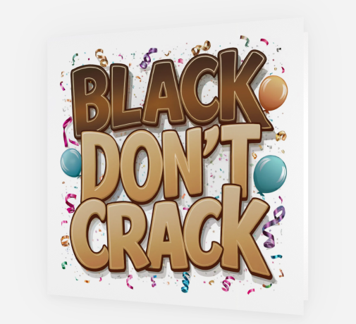 Jubilations Designs – wholesale Birthday card – Black Don't Crack0