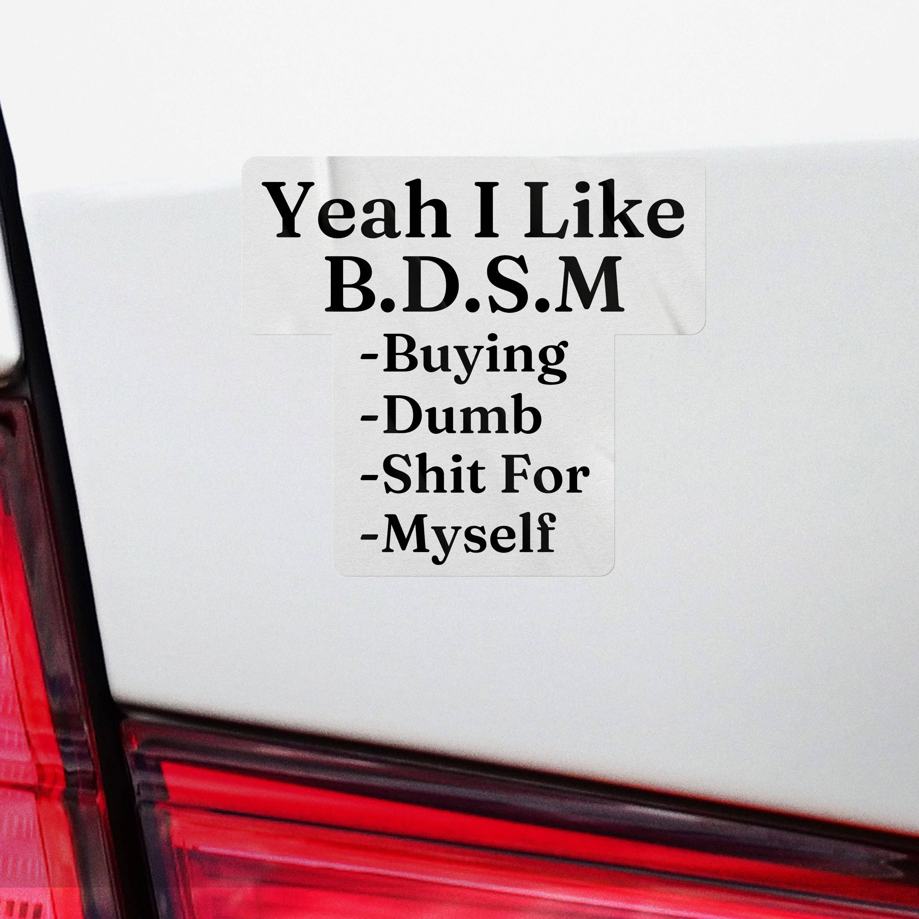 Sticker Bull - Venta al por mayor Pegatina - Calcomanía con texto en inglés «Yeah I Like BDSM», divertido meme para computadoras portátiles, botellas de agua, coches6