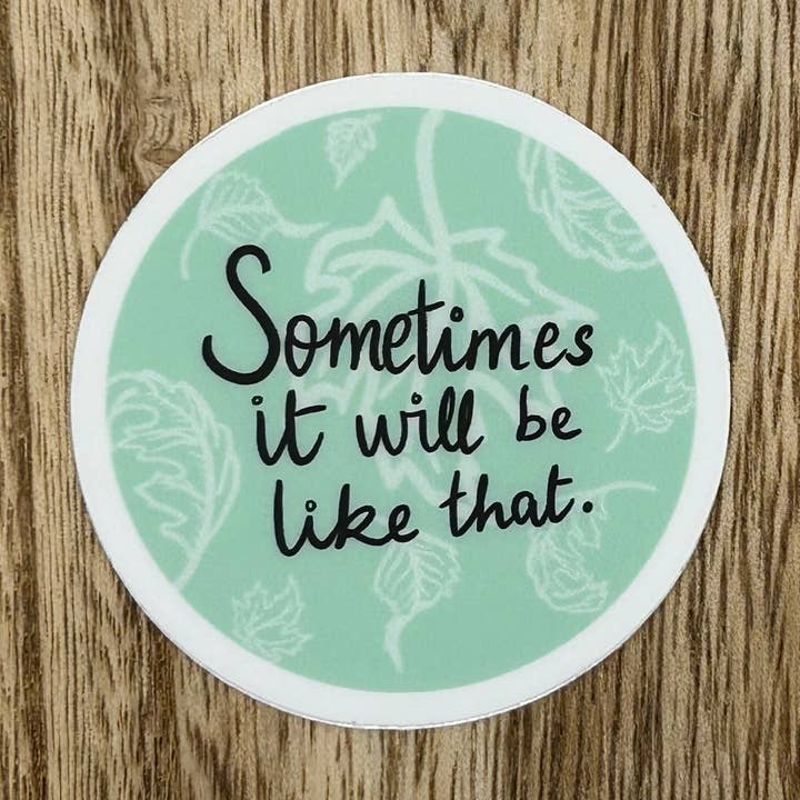 Sometimes Sticker for wholesale by Earthly Matters