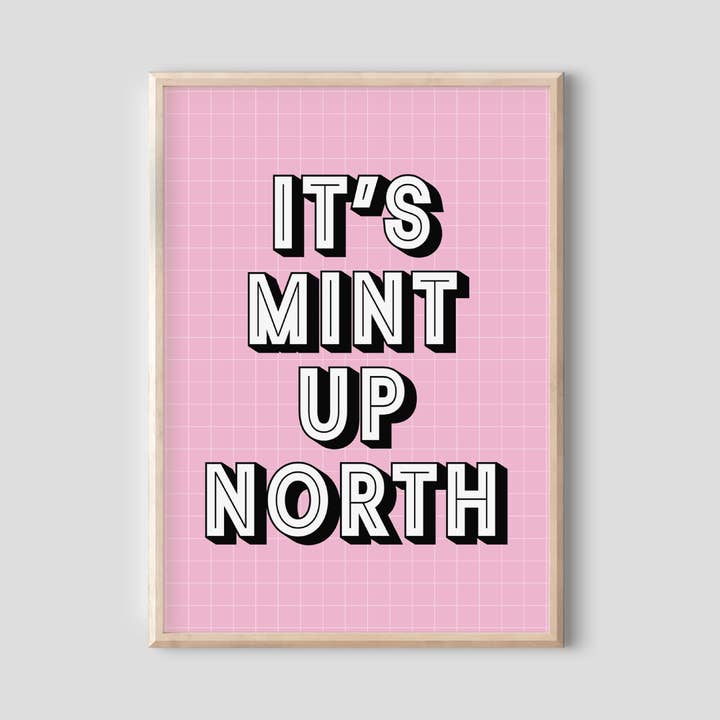 It's Mint Up North Print - Northern Quote, Kitchen Wall Art for wholesale by Shake The Label