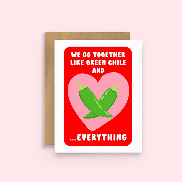 Squidly Designs - Wholesale Love Card - Greeting Card - We go together like Green Chile1