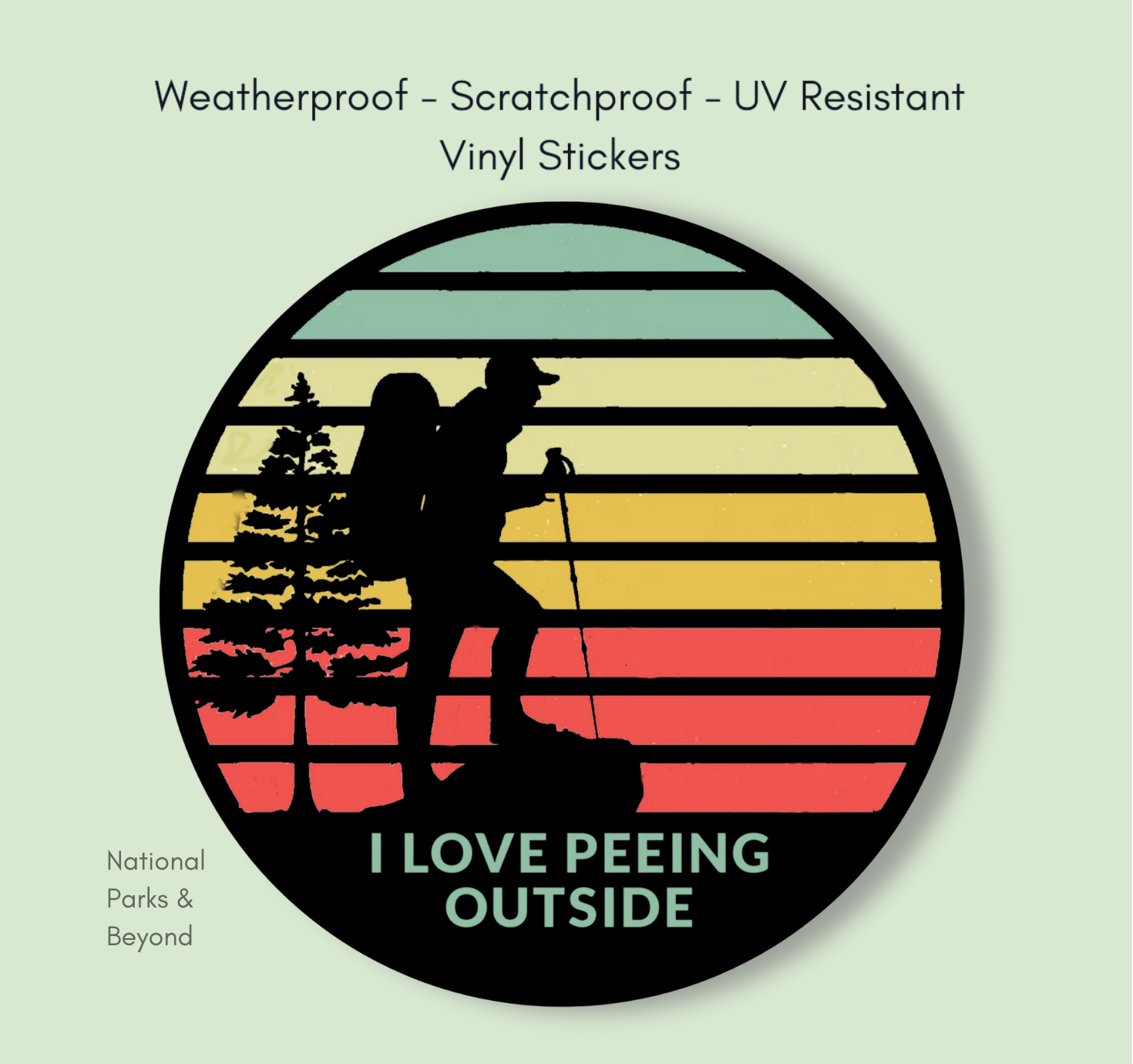 National Parks and Beyond - Wholesale Sticker - I Love Peeing Outside Hiker Sticker1