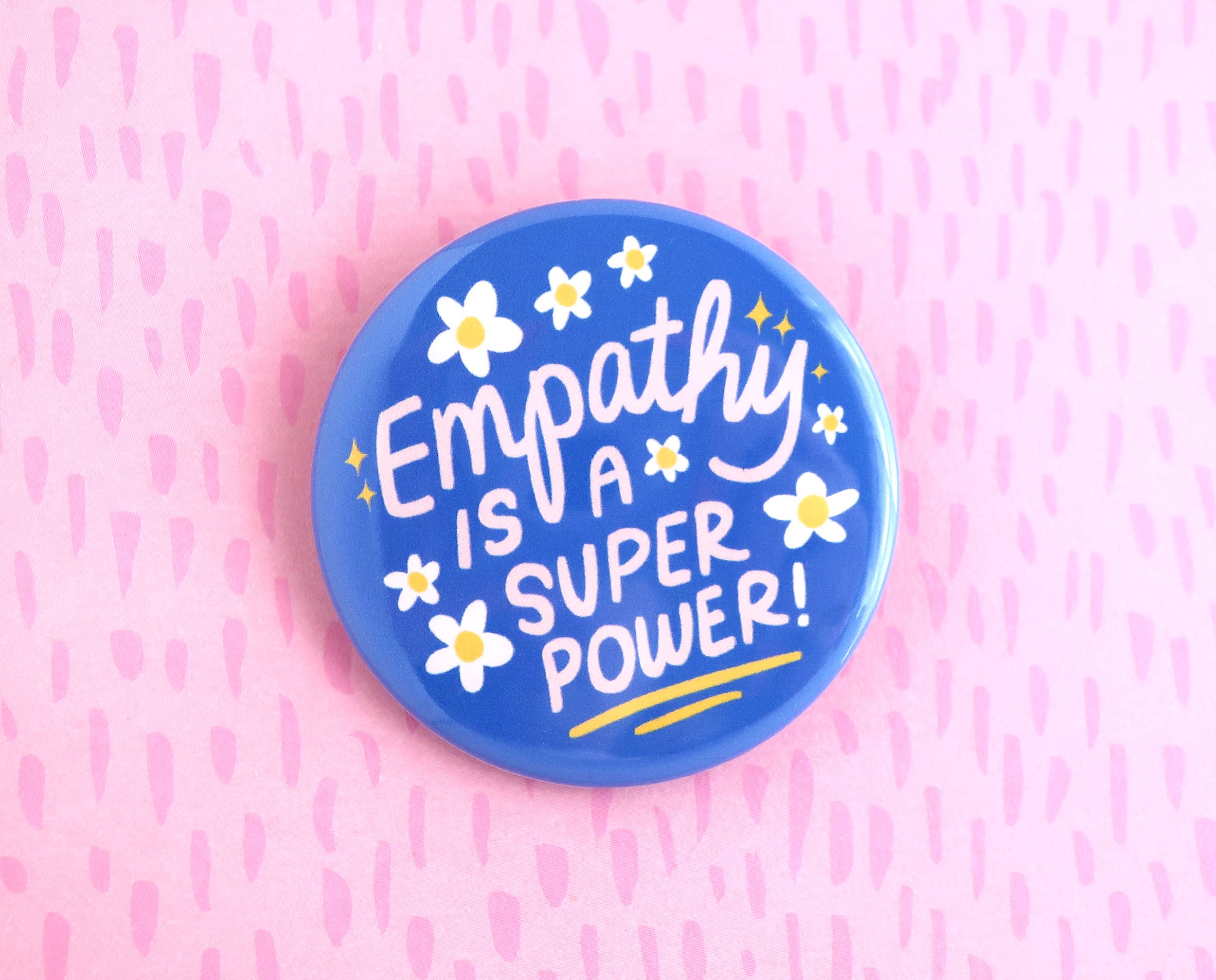 Kate Gabrielle - Vente Épinglettes/boutons - L'empathie est un superpouvoir.