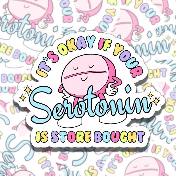 Mental Health Sticker - Serotonin is Store Bought for wholesale by Sticky Sadness Designs