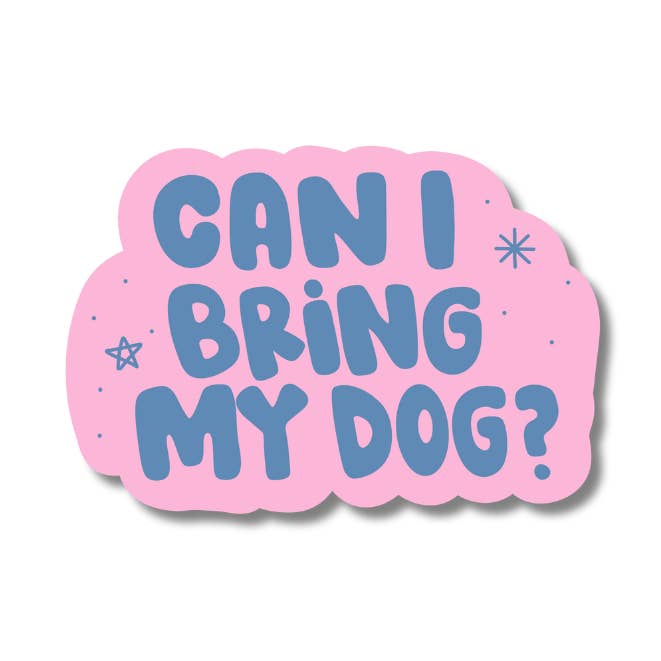 CAN I BRING MY DOG? for wholesale by Sugarpop Chic