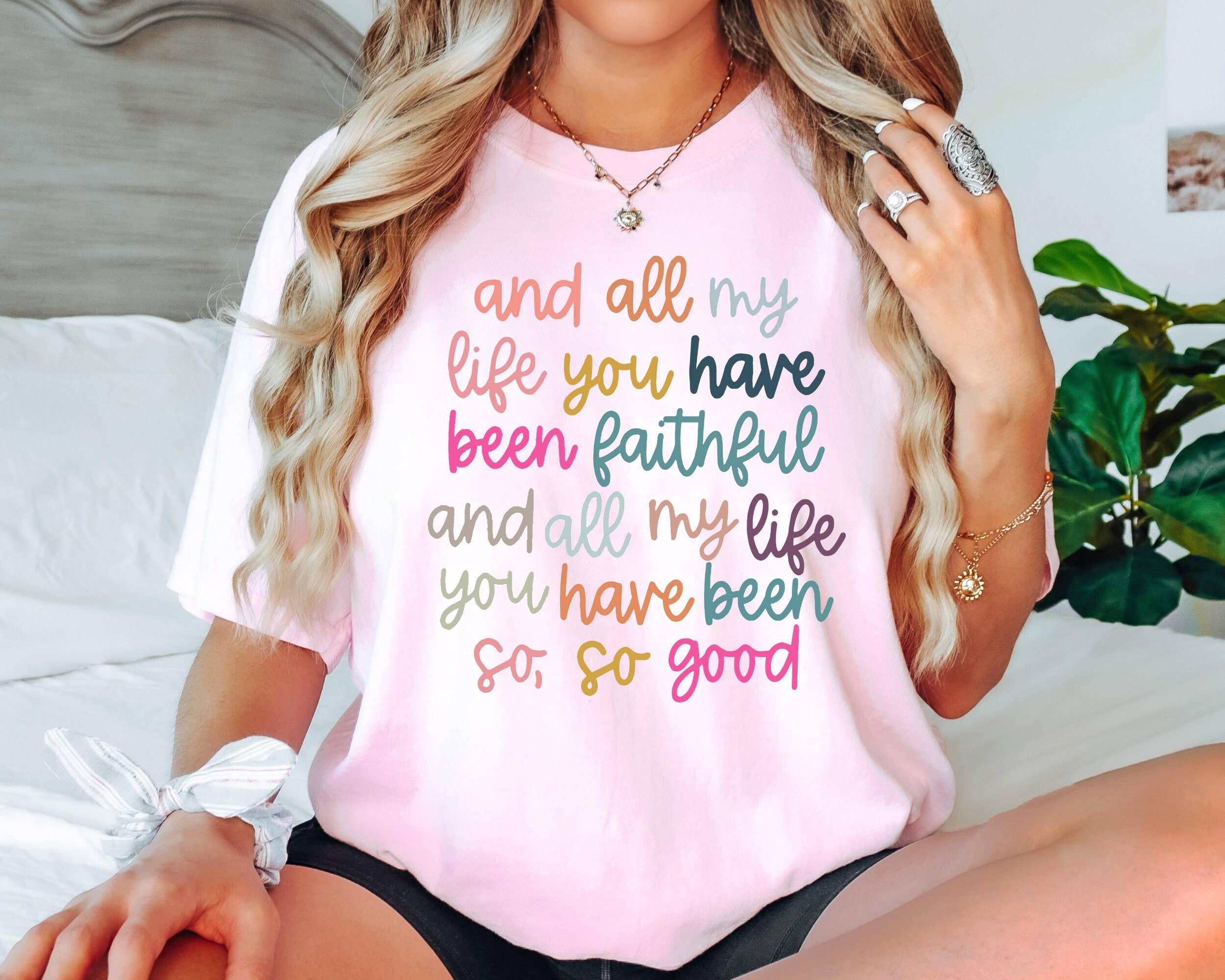 NVC Ecommerce LLC - Wholesale T-Shirt (Graphic) - Women's - All My Life You Have Been Faithful Shirt, Christian Shirts0