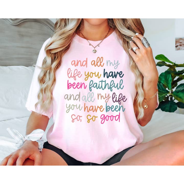 NVC Ecommerce LLC - Wholesale T-Shirt (Graphic) - Women's - All My Life You Have Been Faithful Shirt, Christian Shirts